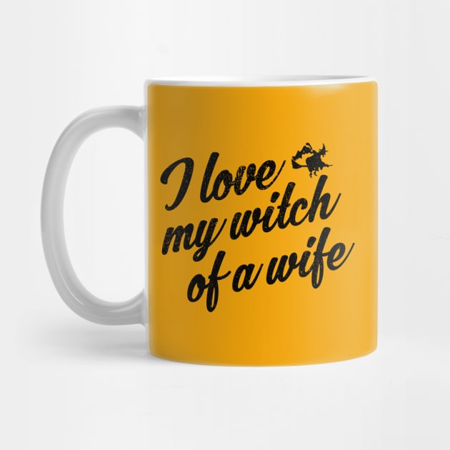 I Love My Witch Of A Wife Funny Halloween by stockwell315designs